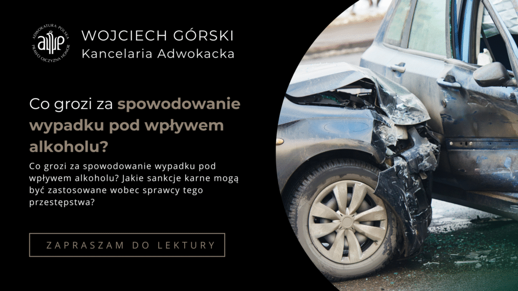 co grozi za spowodowanie wypadku pod wpływem alkoholu